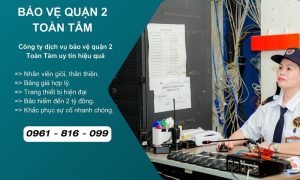 Công ty bảo vệ quận 2 uy tín chuyên nghiệp 24/24